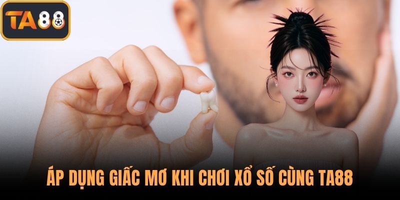 Áp dụng giấc mơ khi chơi xổ số