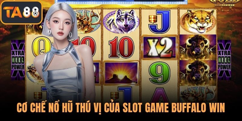 Cơ chế nổ hũ thú vị của slot game Buffalo Win