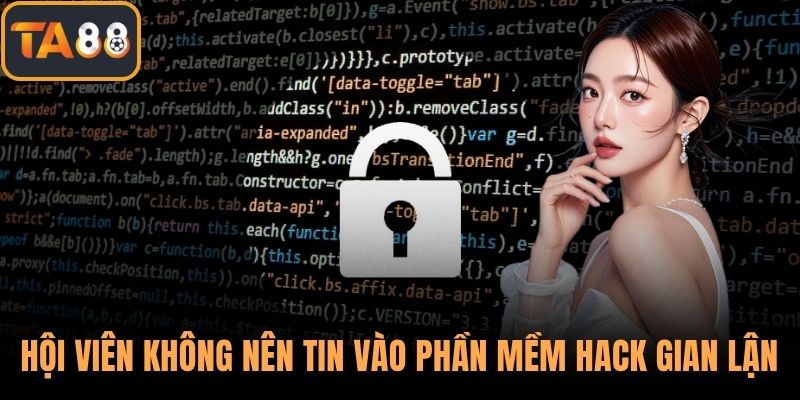Hội viên không nên tin vào phần mềm hack gian lận