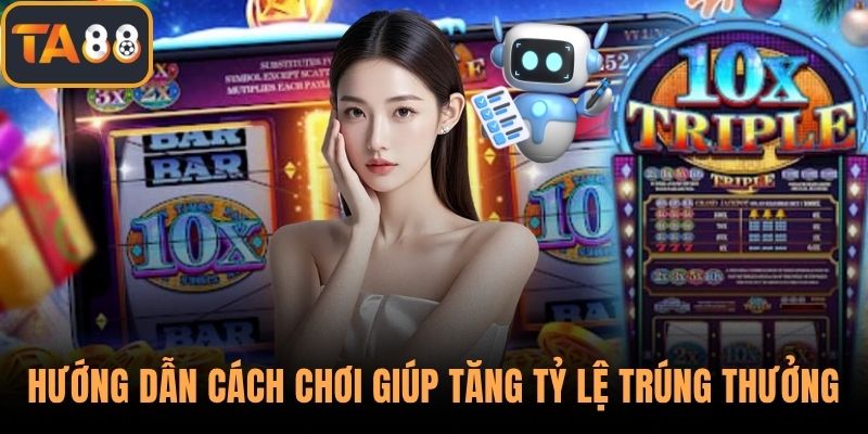 Kết hợp tool và kinh nghiệm để tối ưu tỷ lệ trúng thưởng