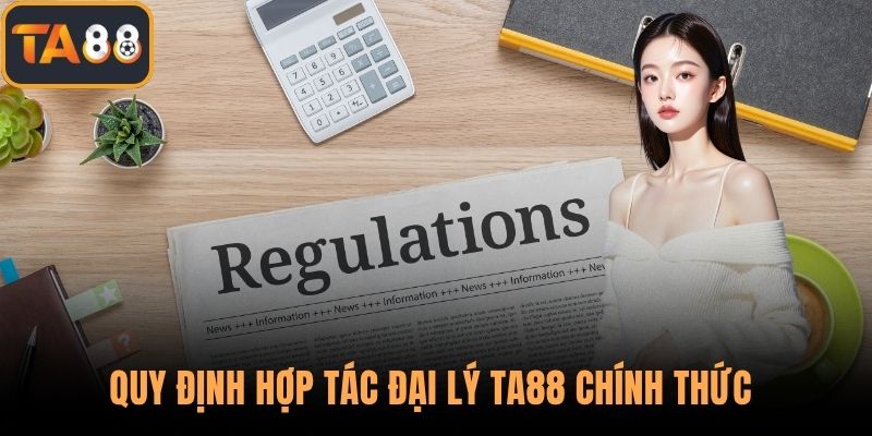 Quy định hợp tác đại lý TA88 chính thức