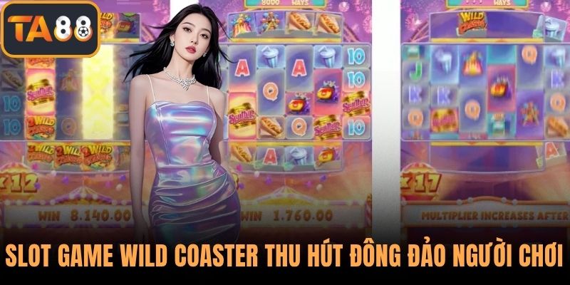 Slot game Wild Coaster thu hút đông đảo người chơi