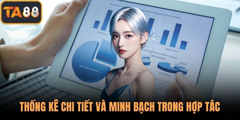 Thống kê chi tiết và minh bạch trong hợp tác