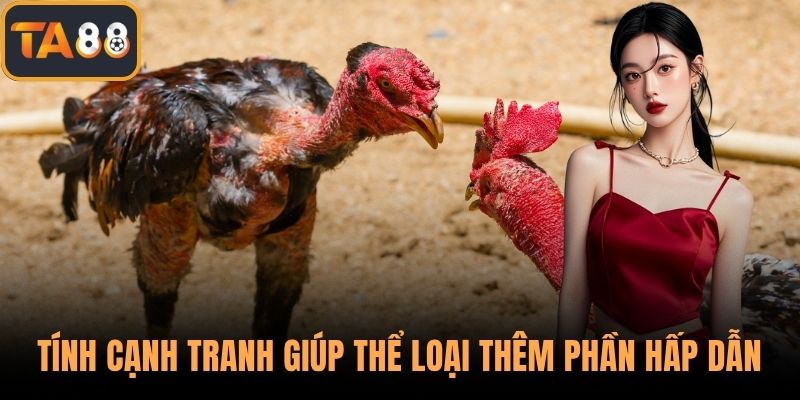 Tính cạnh tranh giúp thể loại thêm phần hấp dẫn
