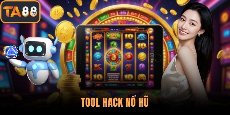 Tool Hack Nổ Hũ Hiệu Quả, Giúp Bạn Chiến Thắng Tại TA88